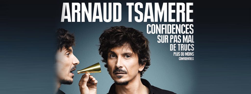 ARNAUD TSAMERE spectacle